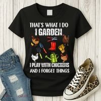 Thats What I Do I Garden I Play With Chickens Forget Things Women's T-Shirt thumb 3