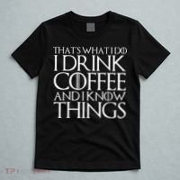 THAT'S WHAT I DO I DRINK COFFEE AND I KNOW THINGS T-Shirt thumb 5