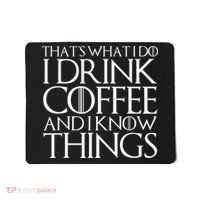THAT'S WHAT I DO I DRINK COFFEE AND I KNOW THINGS Mousepad thumb 0