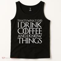 THAT'S WHAT I DO I DRINK COFFEE AND I KNOW THINGS Tank Top thumb 2