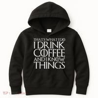 THAT'S WHAT I DO I DRINK COFFEE AND I KNOW THINGS Kids Hoodie thumb 0