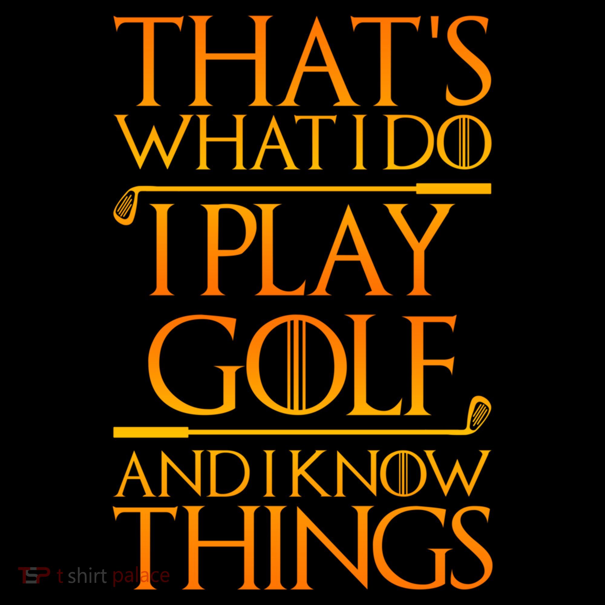 ThatS What I Do I Play Golf And I Know Things Golfing Great Gift Coffee Mug