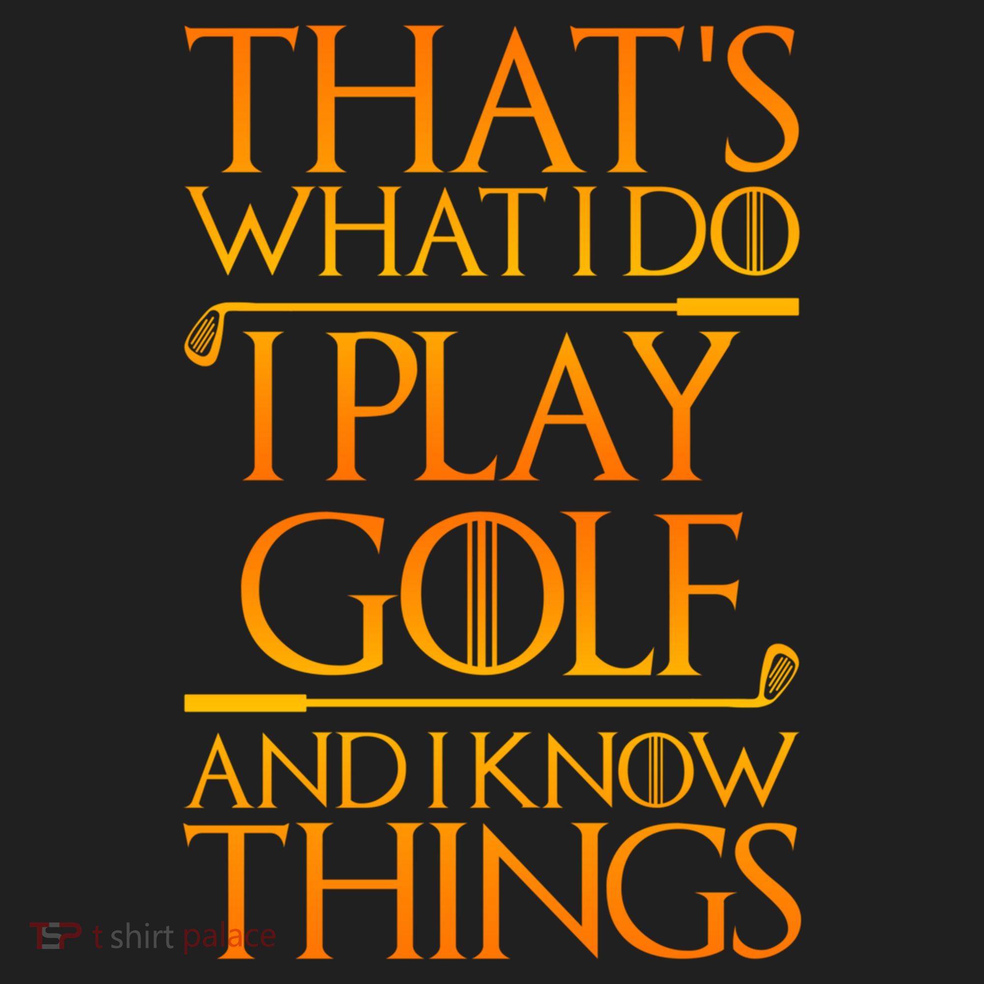 ThatS What I Do I Play Golf And I Know Things Golfing Great Gift Hat