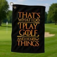 ThatS What I Do I Play Golf And I Know Things Golfing Great Gift Golf Towel thumb 1