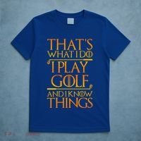 ThatS What I Do I Play Golf And I Know Things Golfing Great Gift T-Shirt thumb 5
