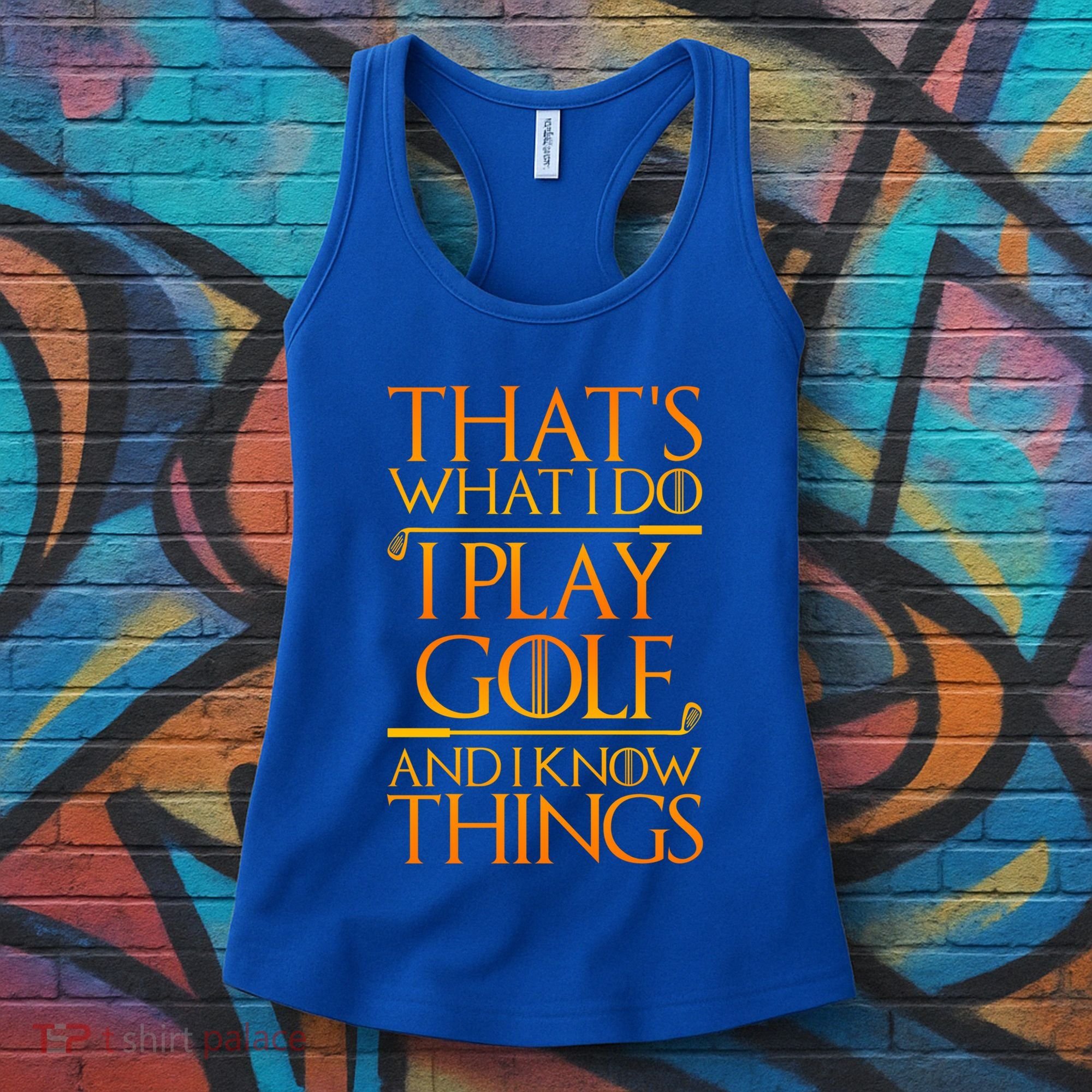 ThatS What I Do I Play Golf And I Know Things Golfing Great Gift Women's Tank Top