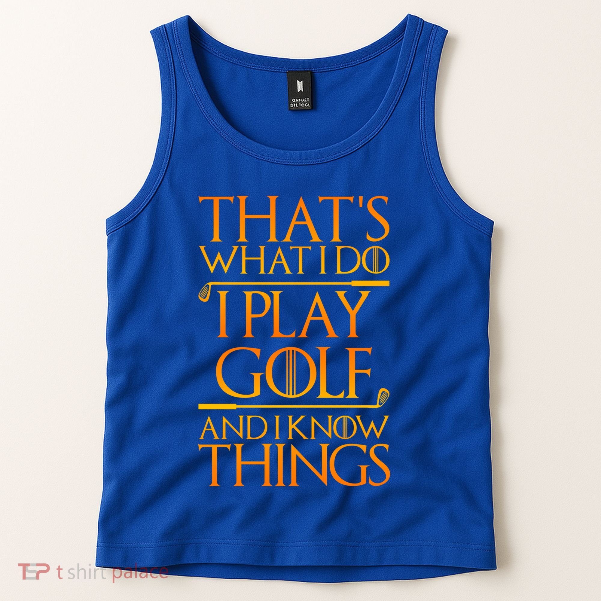 ThatS What I Do I Play Golf And I Know Things Golfing Great Gift Tank Top