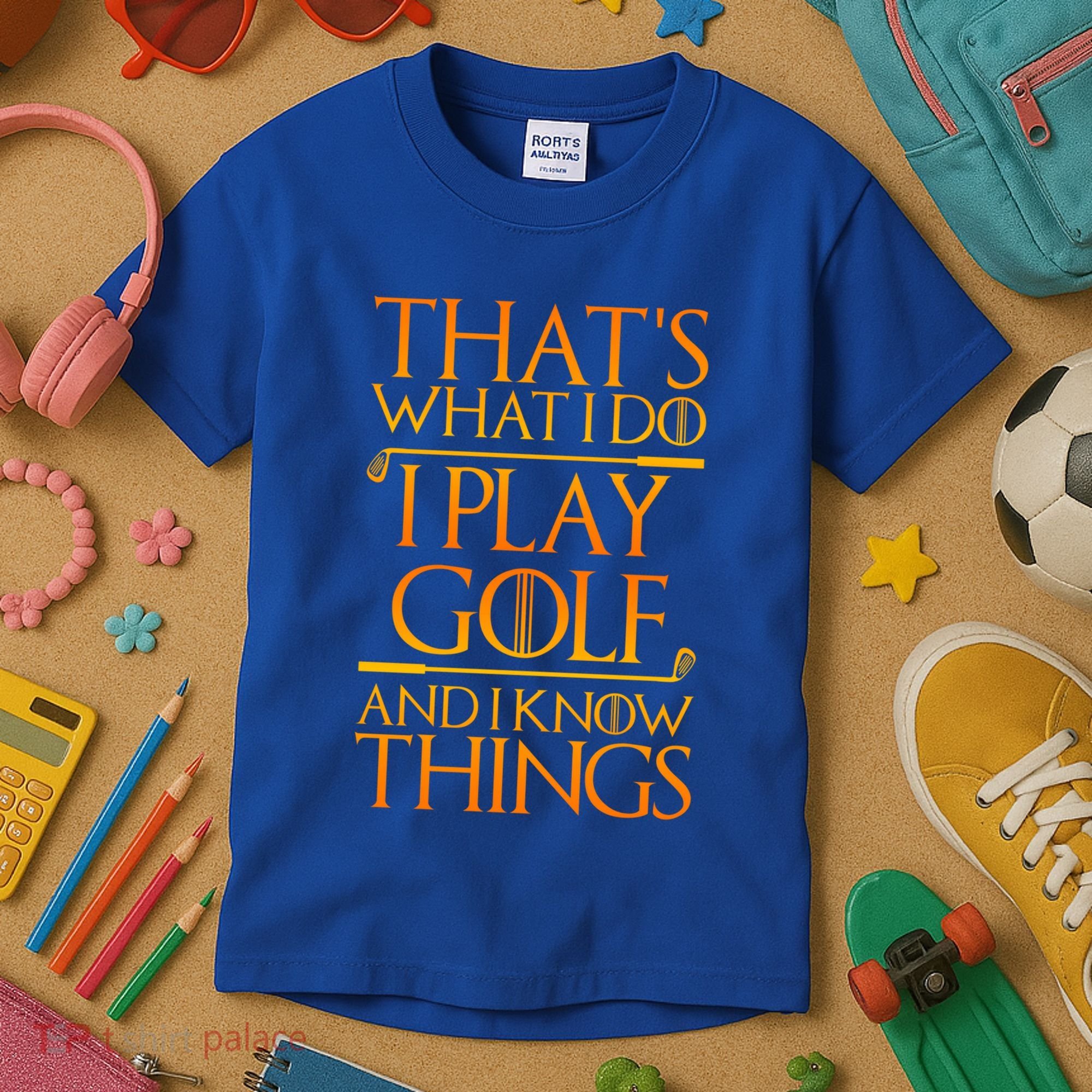 ThatS What I Do I Play Golf And I Know Things Golfing Great Gift Kids T-Shirt