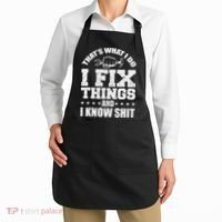That's What I Do I Fix Things And I Know Shit Funny Saying Apron thumb 2