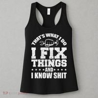 That's What I Do I Fix Things And I Know Shit Funny Saying Women's Tank Top thumb 3