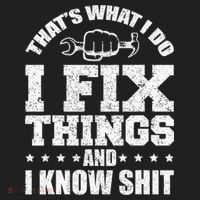 That's What I Do I Fix Things And I Know Shit Funny Saying Hat thumb 2