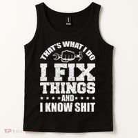 That's What I Do I Fix Things And I Know Shit Funny Saying Tank Top thumb 2