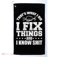 That's What I Do I Fix Things And I Know Shit Funny Saying Golf Towel thumb 0