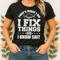 That's What I Do I Fix Things And I Know Shit Funny Saying Women's T-Shirt thumb 2