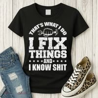 That's What I Do I Fix Things And I Know Shit Funny Saying Women's T-Shirt thumb 3