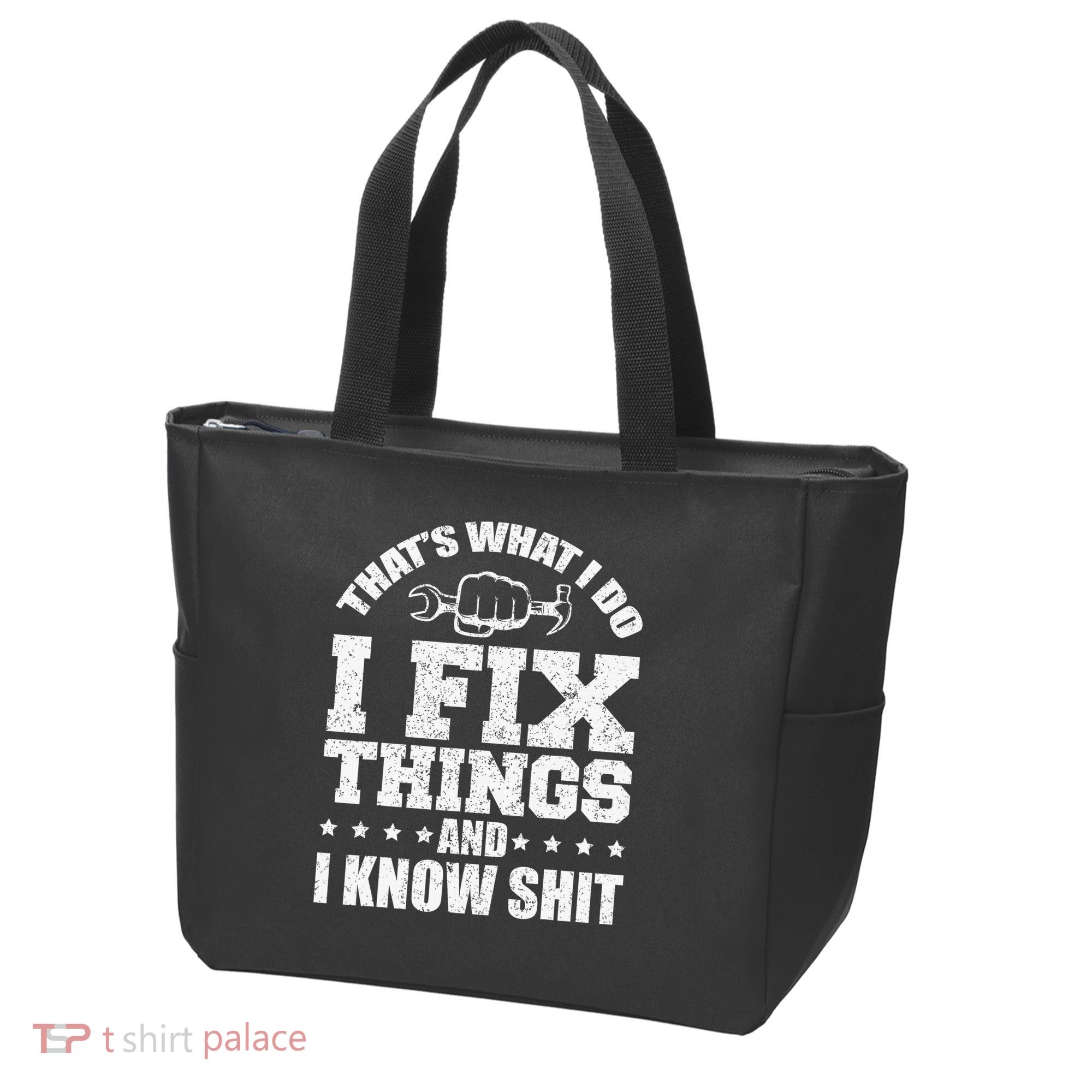 That's What I Do I Fix Things And I Know Shit Funny Saying Tote Bag