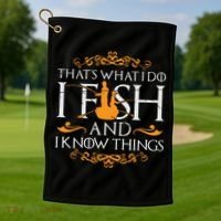 That's What I Do I Fish And I Know Things Funny Fishing Golf Towel thumb 1