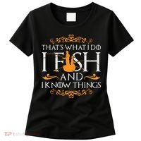 That's What I Do I Fish And I Know Things Funny Fishing Women's T-Shirt thumb 0