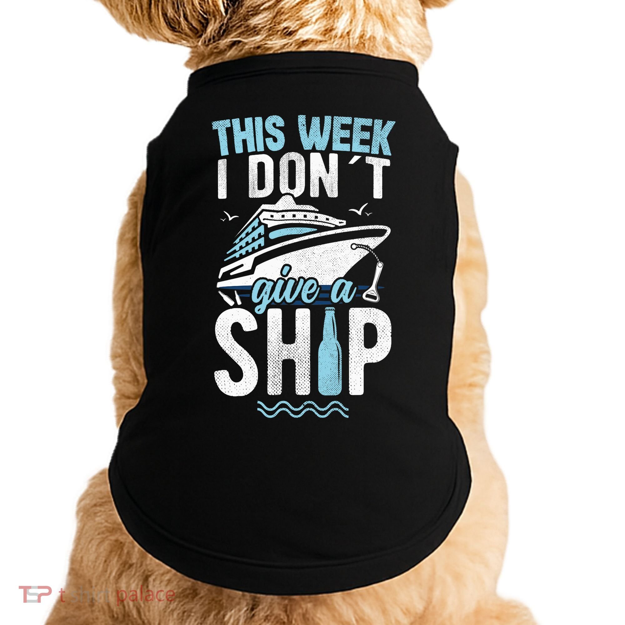 This Week I Don´t Give A Ship Cruise Trip Vacation Funny Doggie Tank