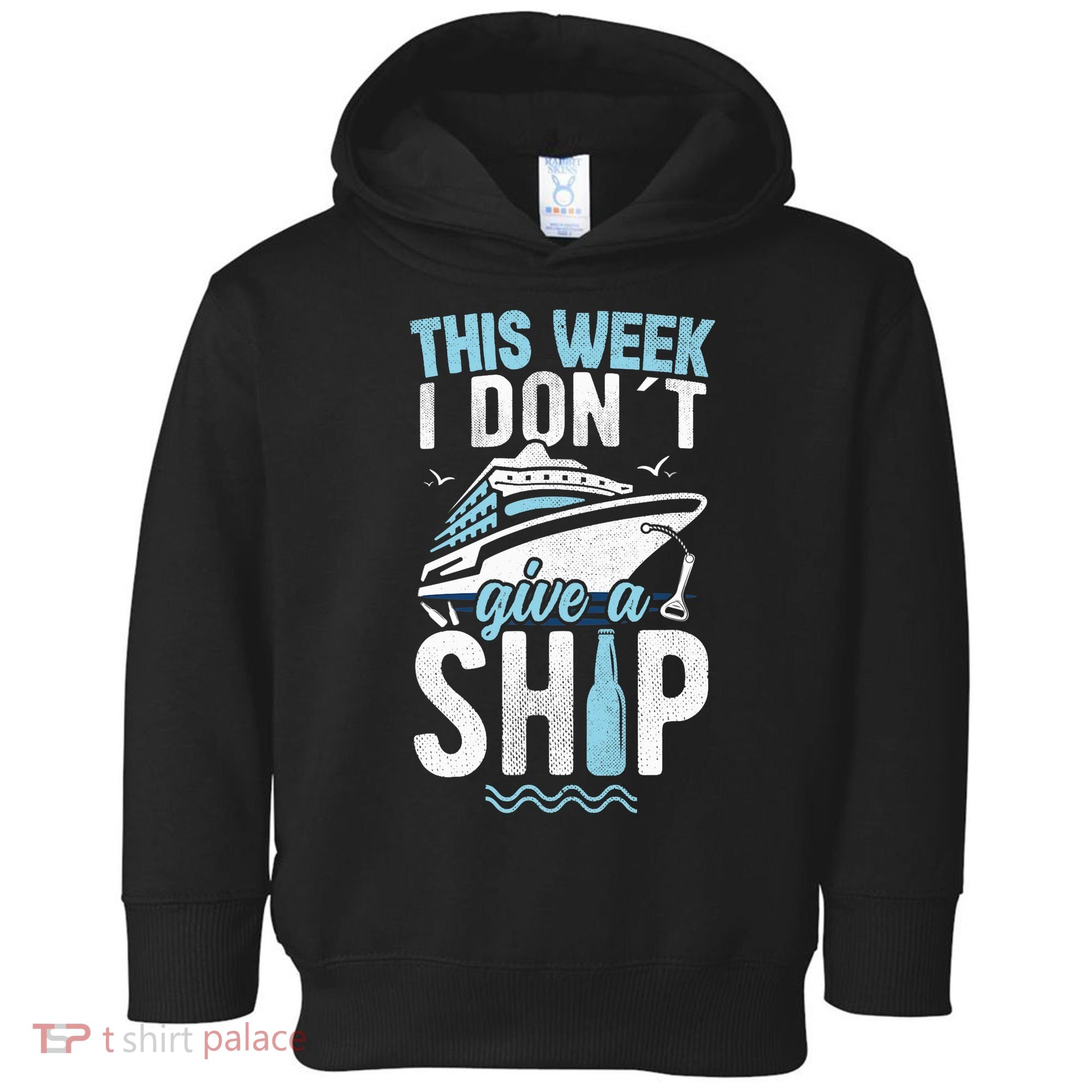 This Week I Don´t Give A Ship Cruise Trip Vacation Funny Toddler Hoodie