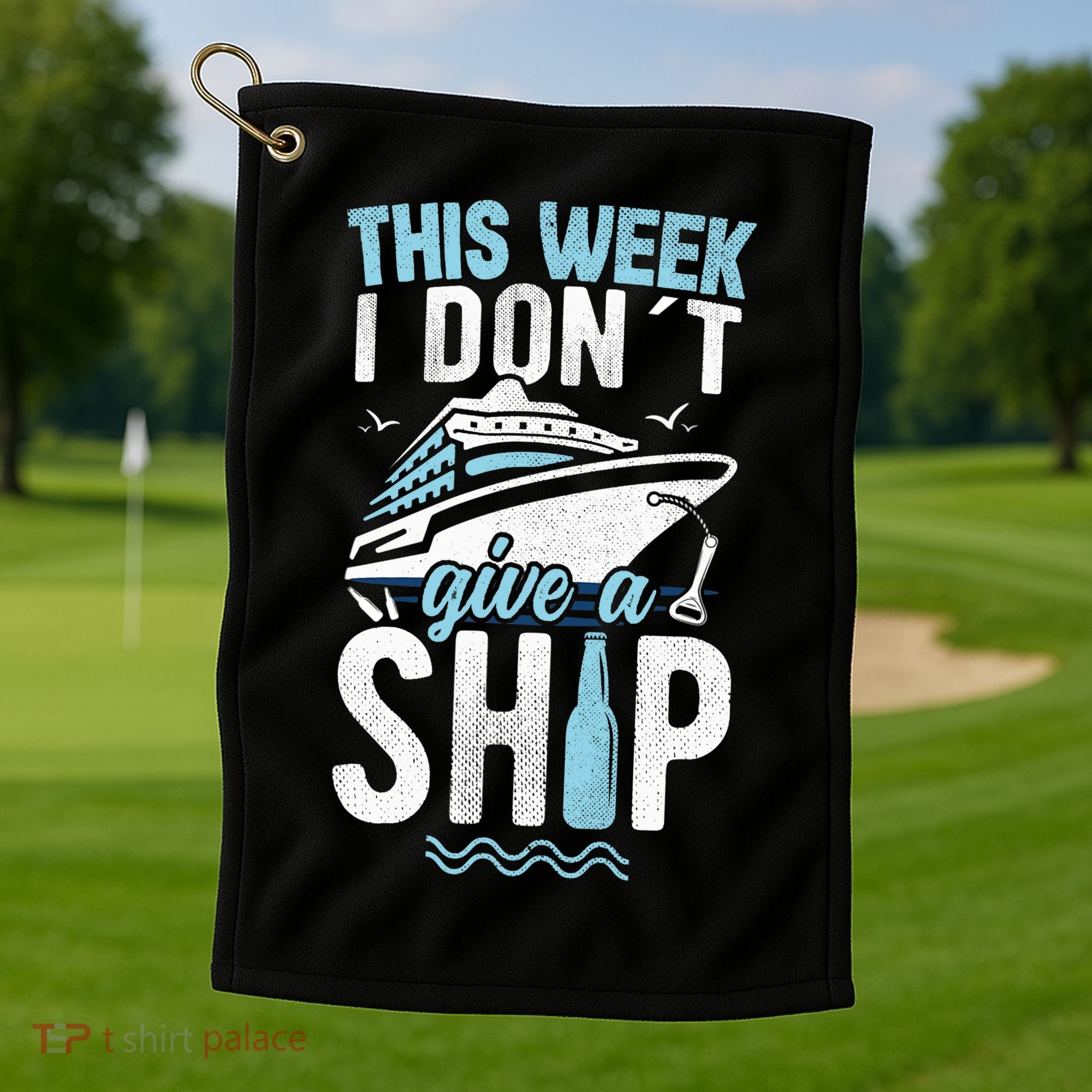 This Week I Don´t Give A Ship Cruise Trip Vacation Funny Golf Towel