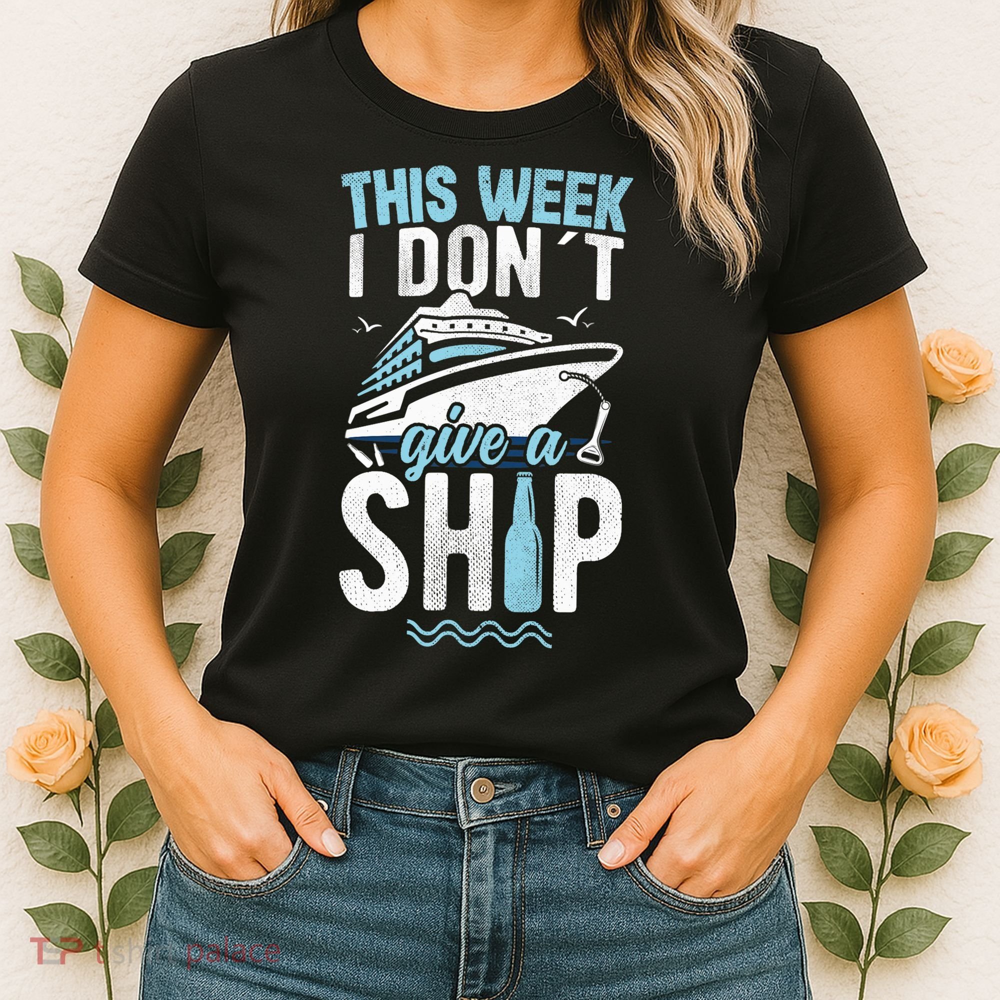 This Week I Don´t Give A Ship Cruise Trip Vacation Funny Women's T-Shirt