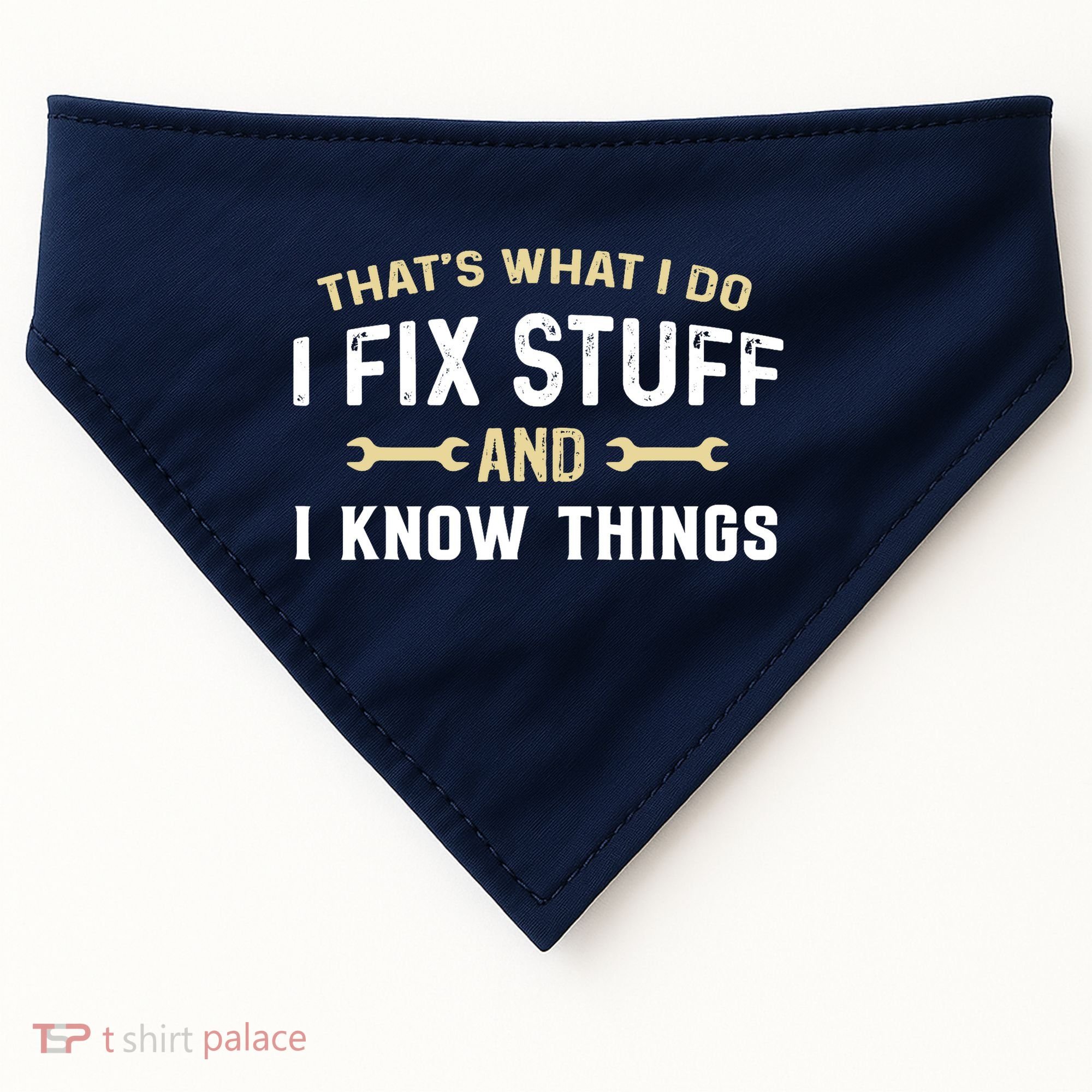 Thats What I Do I Fix Stuff And I Know Things Mechanic Funny USA-Made Doggie Bandana