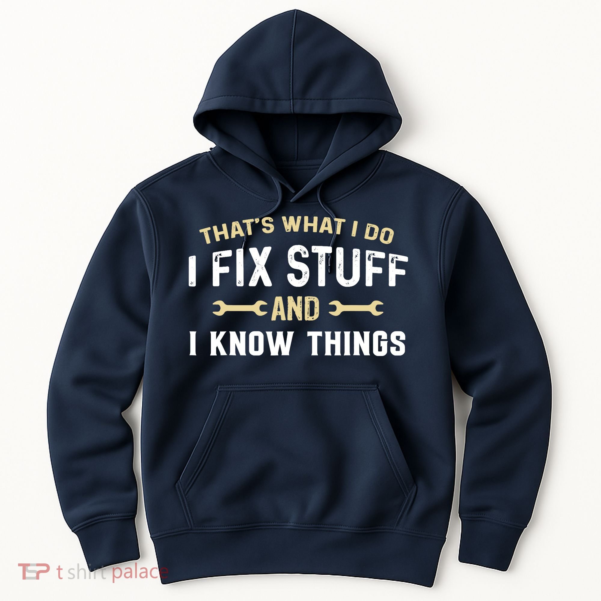 Thats What I Do I Fix Stuff And I Know Things Mechanic Funny Hoodie