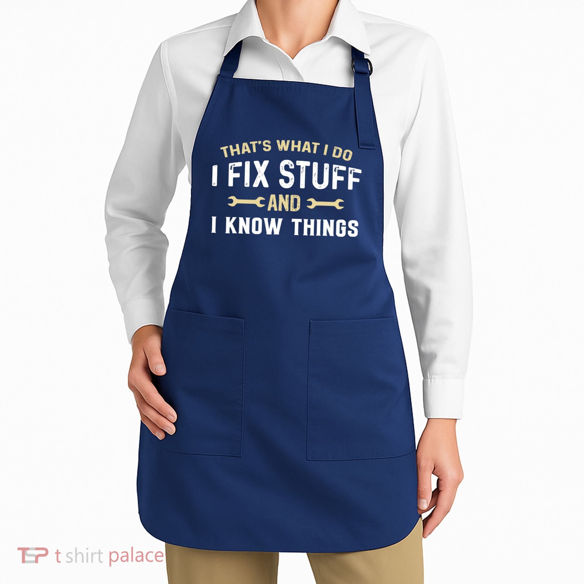 Thats What I Do I Fix Stuff And I Know Things Mechanic Funny Apron