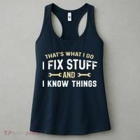 Thats What I Do I Fix Stuff And I Know Things Mechanic Funny Women's Tank Top thumb 3