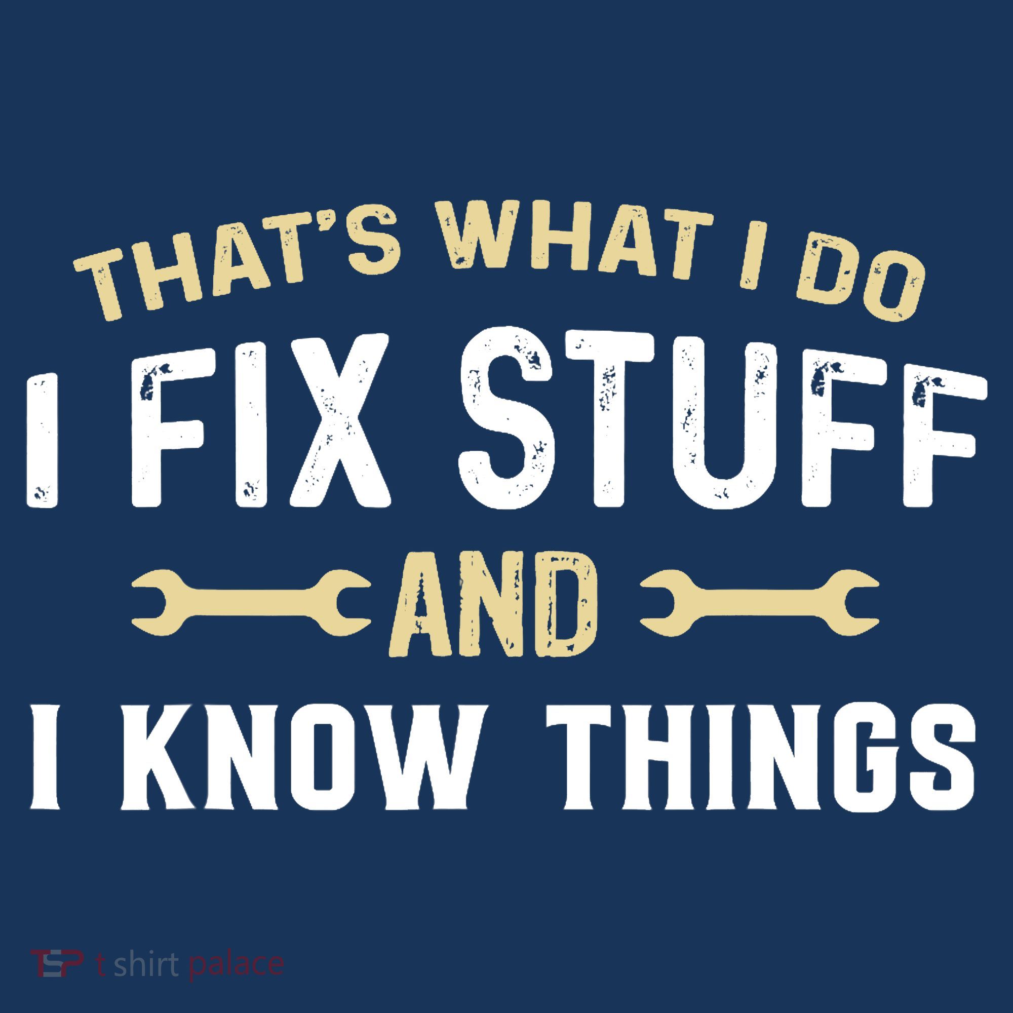 Thats What I Do I Fix Stuff And I Know Things Mechanic Funny Women's Tank Top