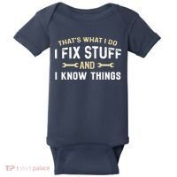 Thats What I Do I Fix Stuff And I Know Things Mechanic Funny Baby Bodysuit thumb 0