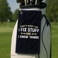 Thats What I Do I Fix Stuff And I Know Things Mechanic Funny Golf Towel thumb 2