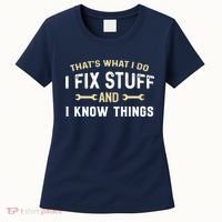 Thats What I Do I Fix Stuff And I Know Things Mechanic Funny Women's T-Shirt thumb 0