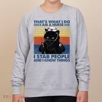 Thats What I Do I Am A Nurse I Stab People Cats Nursing Women's Sweatshirt thumb 0