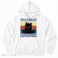 Thats What I Do I Am A Nurse I Stab People Cats Nursing Hoodie thumb 0