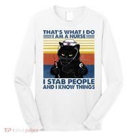 Thats What I Do I Am A Nurse I Stab People Cats Nursing Long Sleeve Shirt thumb 0