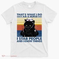 Thats What I Do I Am A Nurse I Stab People Cats Nursing T-Shirt thumb 0