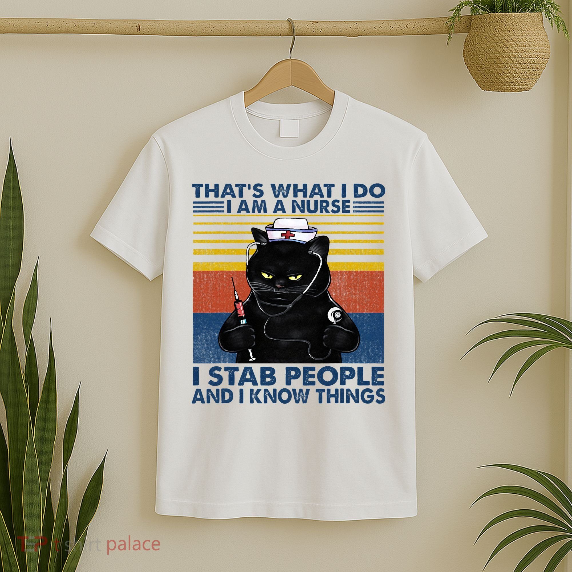 Thats What I Do I Am A Nurse I Stab People Cats Nursing T-Shirt