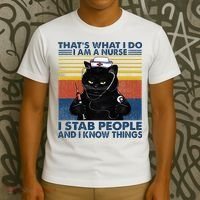 Thats What I Do I Am A Nurse I Stab People Cats Nursing T-Shirt thumb 3