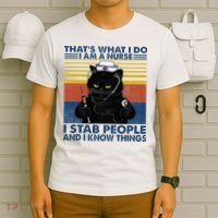 Thats What I Do I Am A Nurse I Stab People Cats Nursing T-Shirt thumb 6