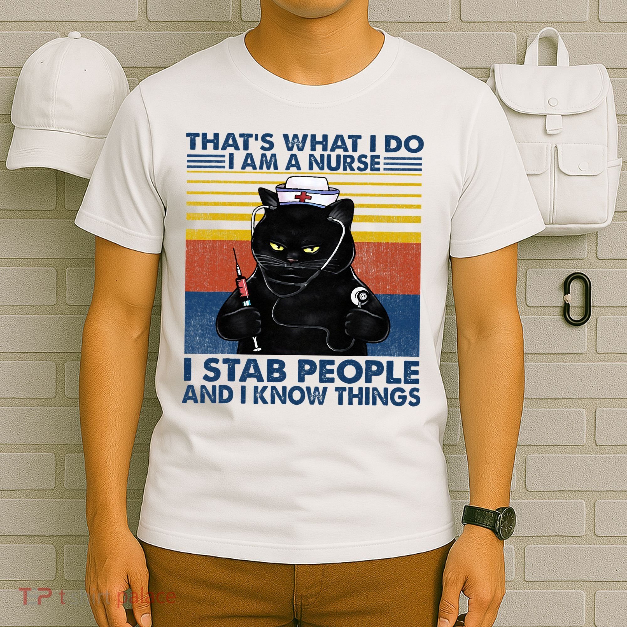 Thats What I Do I Am A Nurse I Stab People Cats Nursing T-Shirt