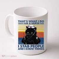 Thats What I Do I Am A Nurse I Stab People Cats Nursing Coffee Mug thumb 0