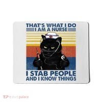 Thats What I Do I Am A Nurse I Stab People Cats Nursing Mousepad thumb 0