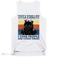 Thats What I Do I Am A Nurse I Stab People Cats Nursing Tank Top thumb 0