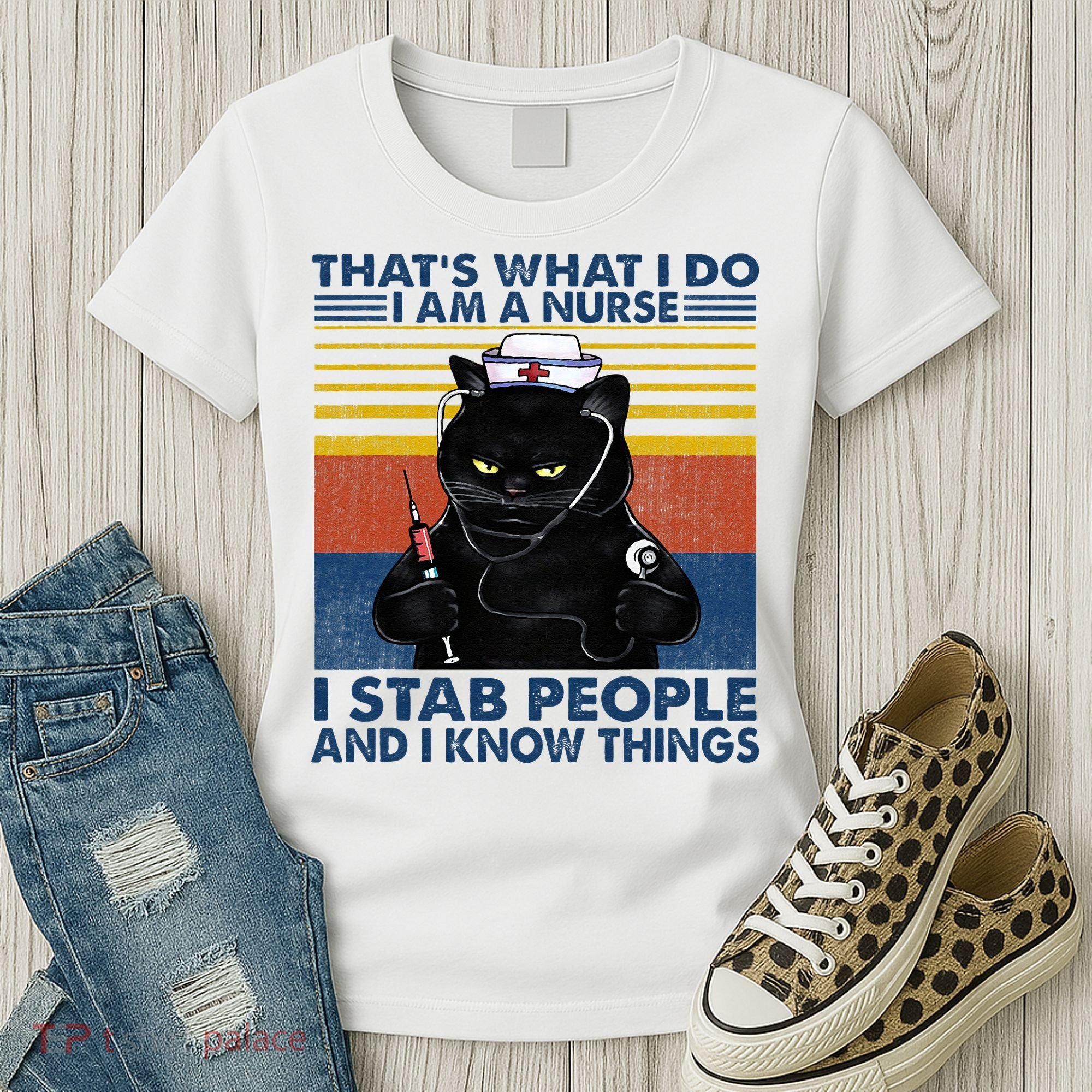 Thats What I Do I Am A Nurse I Stab People Cats Nursing Women's T-Shirt