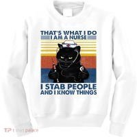 Thats What I Do I Am A Nurse I Stab People Cats Nursing Kids Sweatshirt thumb 0