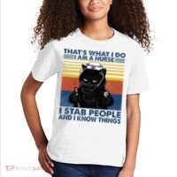 Thats What I Do I Am A Nurse I Stab People Cats Nursing Kids T-Shirt thumb 2