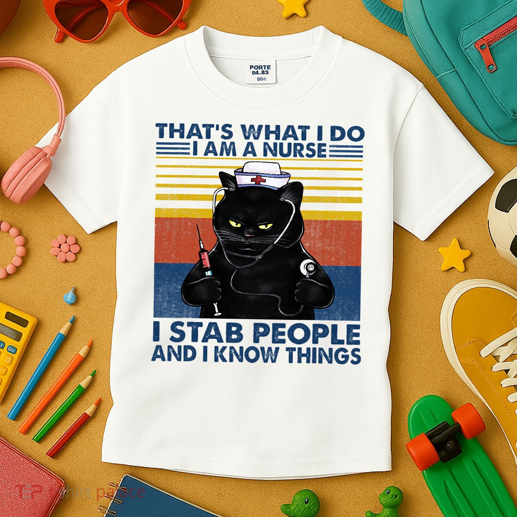 Thats What I Do I Am A Nurse I Stab People Cats Nursing Kids T-Shirt