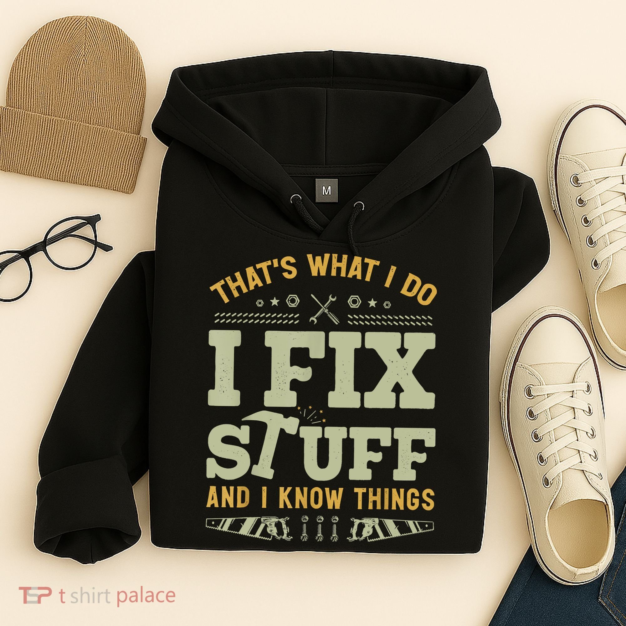 That's What I Do I Fix Stuff And I Know Things Funny Saying Hoodie
